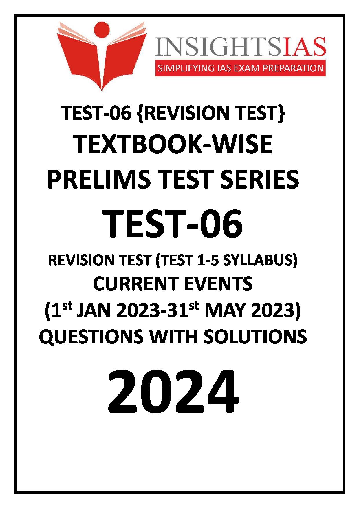 Manufacturer, Exporter, Importer, Supplier, Wholesaler, Retailer, Trader of INSIGHTS IAS TEXTBOOK WISE PRELIMS TEST SERIES 2024 TEST-06 REVISION TEST (TEST 1-5 SYLLABUS) CURRENT EVENTS (1st JAN 2023-31st May 2023) Questions with solutions English Medium (Black & White) in New Delhi, Delhi, India.